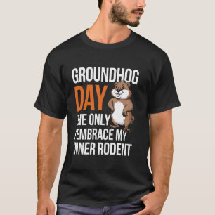 Camiseta Dia da Marmota O único dia em que eu abraço meu in