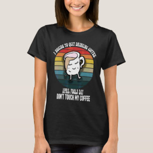 Camiseta Dia da Mentira Não Toque no Meu Café Vintage Coff