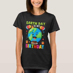 Camiseta Dia da Terra é o meu aniversário Dia da Terra