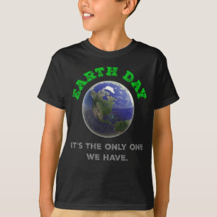 Camiseta Dia da Terra É o único que temos