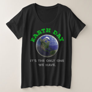 Camiseta Dia da Terra É o único que temos