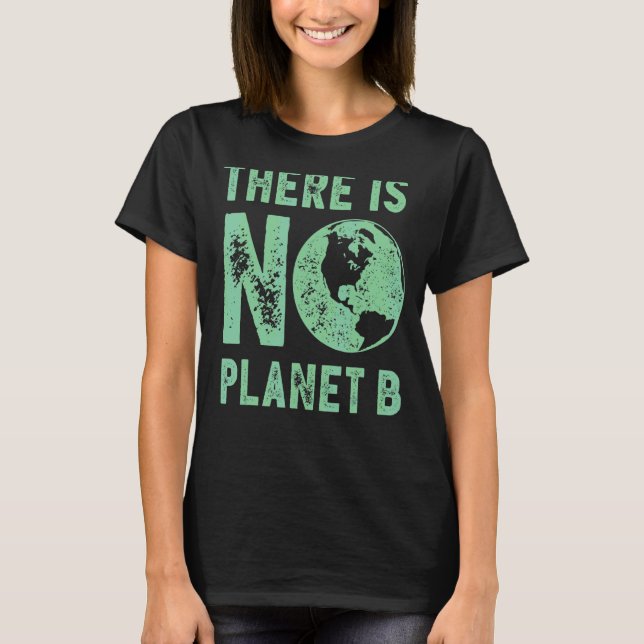 Camiseta Dia da Terra Não Há Planeta B Ambiental (Frente)