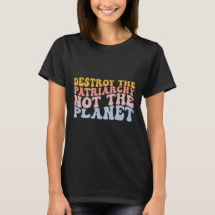 Camiseta Dia da Terra Salva o Planeta Feminismo Destrua Pat