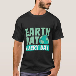 Camiseta Dia da Terra Todo Dia Salvar o Envir para Conserva