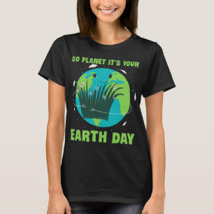 Camiseta Dia da Terra: Vai Planeta É o Seu Dia da Terra
