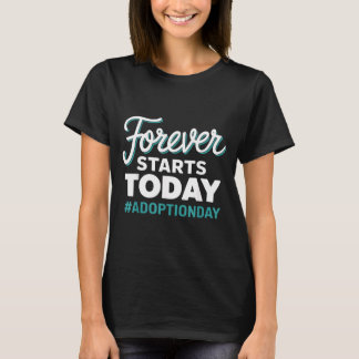 Camiseta Dia de Adoção Começa Hoje para Sempre