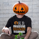 Camiseta Dia de as Bruxas engraçado assombrado Spooky<br><div class="desc">Um pouco de humor de Halloween em laranja e preto. Nada diz que você está obcecado com o feriado de Halloween mais do que O.H.D.,  Distúrbio Obsessivo de Halloween. Completo com casa assombrada e morcegos assustadores para o O.</div>