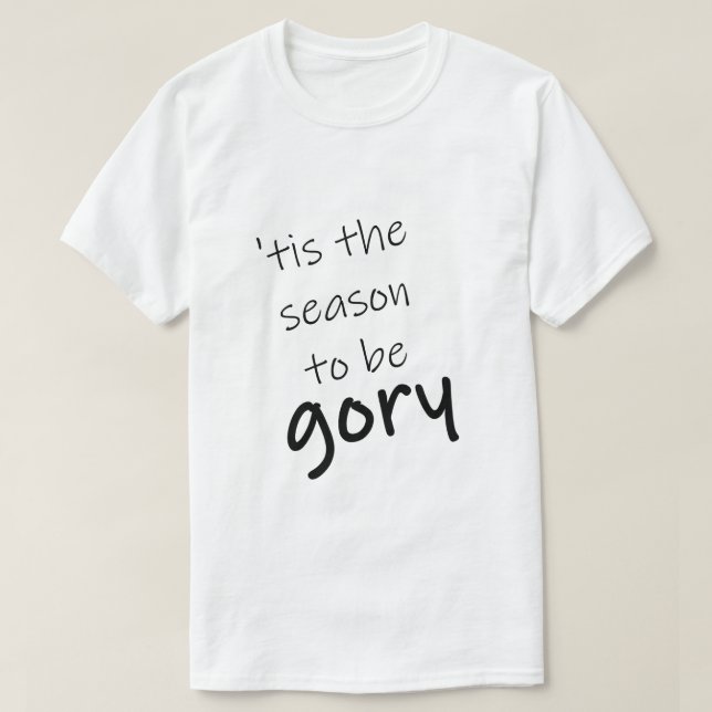 Camiseta Dia de as Bruxas engraçado Gory Season (Frente do Design)