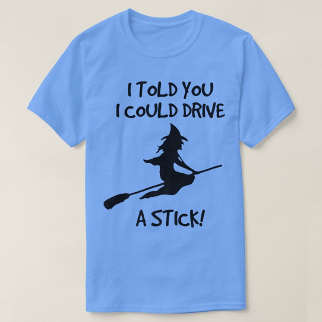 Camiseta Dia de as Bruxas engraçado Witch ; Eu Posso Dirigi (Frente do Design)