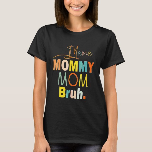 Camiseta Dia de as mães Cita A Mãe Mamãe Mãe Bruh Mãe Vida (Frente)