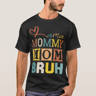 Camiseta Dia de as mães Engraçado Para A Mãe Mamãe Mãe Bruh