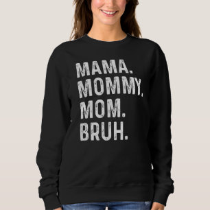 Camiseta Dia de as mães Feliz, Mãe Mamãe, Mãe Bruh, Mãe