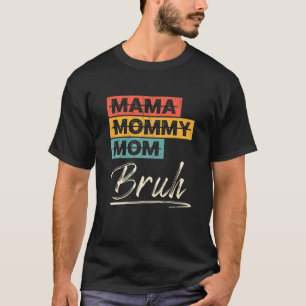 Camiseta Dia de as mães Feliz, Mãe Mamãe Mãe Bruh Vintage R