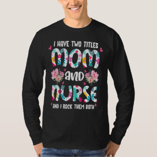 Camiseta Dia de as mães Floral Bonito Tenho Dois Títulos Mã