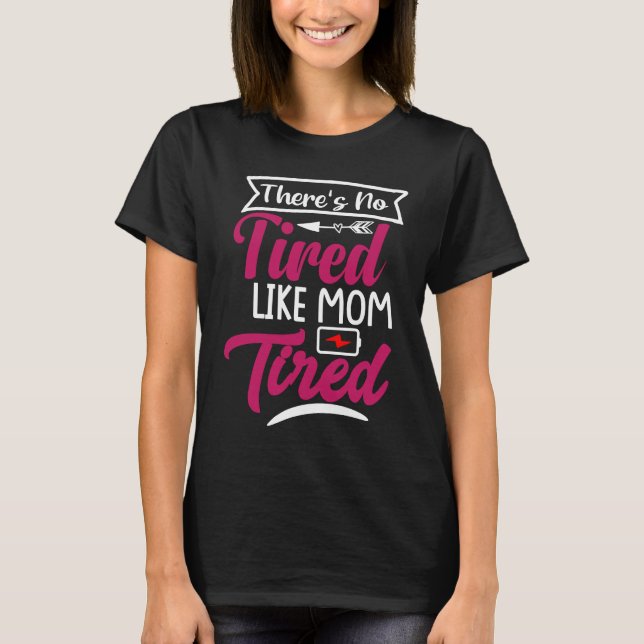 Camiseta dia de as mães melhor mãe cansada do roupa (Frente)