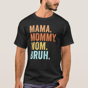 Camiseta Dia de as mães Para A Mãe Mamãe Mãe Bruh Mamãe Vin