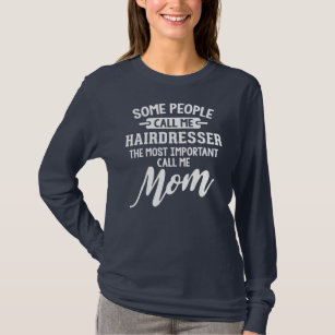 Camiseta Dia de as mães para uma mãe de cabeleireiro 