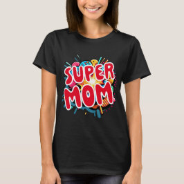 Camiseta Dia de as mães Super Mãe