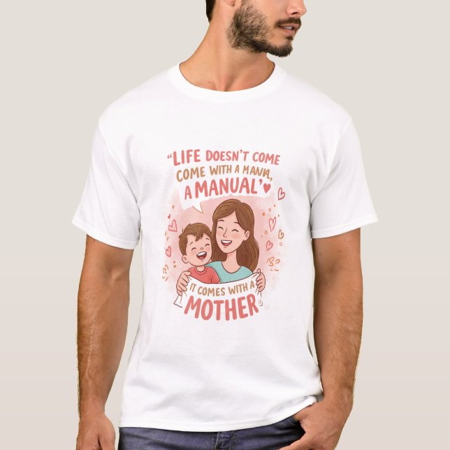 Camiseta Dia de as mães Tee: A vida não é manual, apenas o  (Frente)