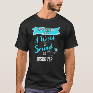 Camiseta Dia de Ativação do Implante Coclear - Sensibilizaç