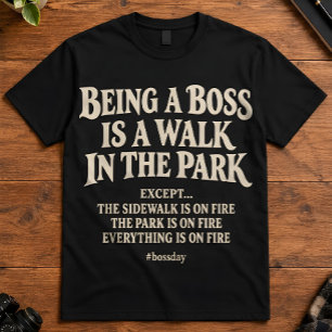 Camiseta Dia de Chefe Ser um Chefe Caminhar no Parque em Ch