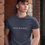 Camiseta Dia de demonstração | Renovação moderna Flipper Ho<br><div class="desc">Camiseta simples e Na moda de demonstração no dia de demonstração com "#DemoDay" na tipografia moderna minimalista em texto branco fresco. | Palavras-chave relacionadas: Renovação,  Casa,  Incêndio,  Corretor Superior,  Incêndio,  Demolição,  Hashtag,  Reno,  Tradie</div>