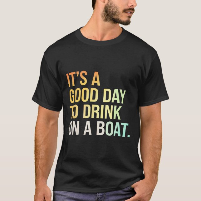 Camiseta Dia de diversão de barco de bebida Relaxamento  (Frente)
