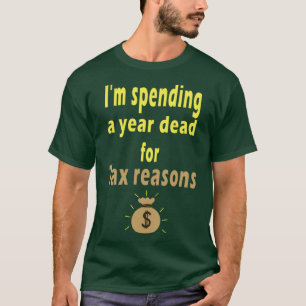 Camiseta Dia de imposto Ix27m gastando por ano morto de imp