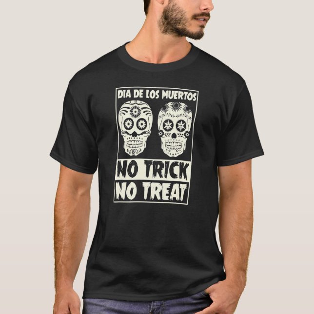 Camiseta Dia De Los Muertos Sem Truque Sem Tratar Pele De A (Frente)