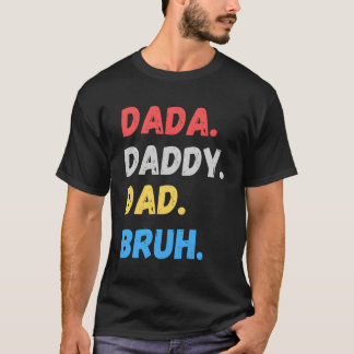 Camiseta Dia de os pais Bruh Pai Dada