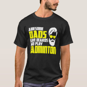 Camiseta Dia de os pais de Badminton dizendo jogo de badmin