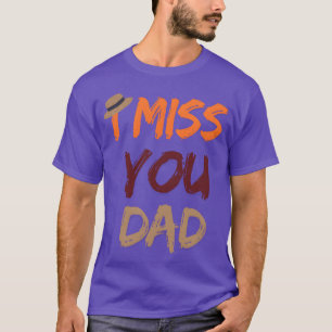 Camiseta dia de os pais dia de os pais eu sinto saudades de