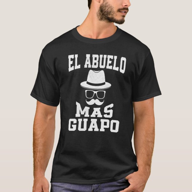 Camiseta Dia de os pais El Abuelo Mas Guapo Mexicano Bonitã (Frente)