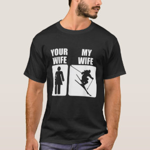Camiseta Dia de os pais Engraçado Esquiar Sua Esposa Minha 