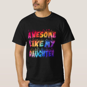 Camiseta Dia de os pais Engraçado Incrível Como Minha Filha