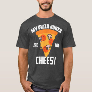 Camiseta Dia de os pais Engraçado Minha Piadas De Pizza É M