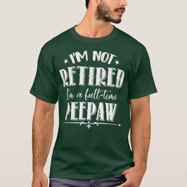 Camiseta Dia de os pais Engraçado Peepaw não aposentado (Frente)