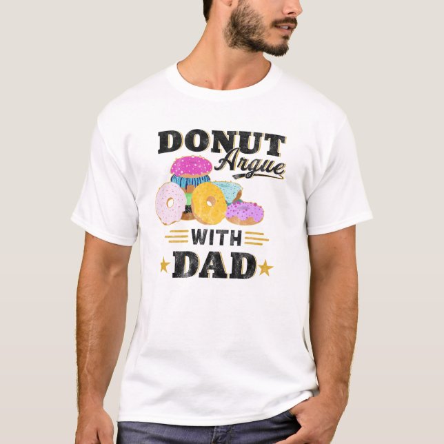 Camiseta Dia de os pais Oferece Argumento De Rosquinha Com  (Frente)