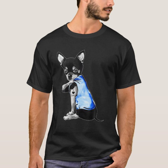 Camiseta Dia de os pais Oferece Cachorro Chihuahua Tatuagem (Frente)
