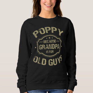 Camiseta Dia de os pais Poppy Porque Vovô É Para Caras Velh