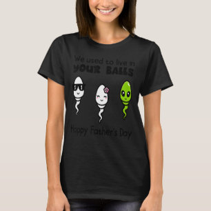 Camiseta Dia de os pais Que Costumávamos Viver Nas Suas Bol