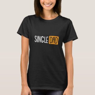 Camiseta Dia de os pais Solteiro feminino Pai Engraçado Pa
