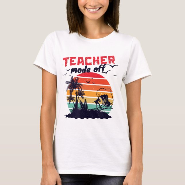 Camiseta Dia De Professora Modo De Professora Desligado 10 (Frente)