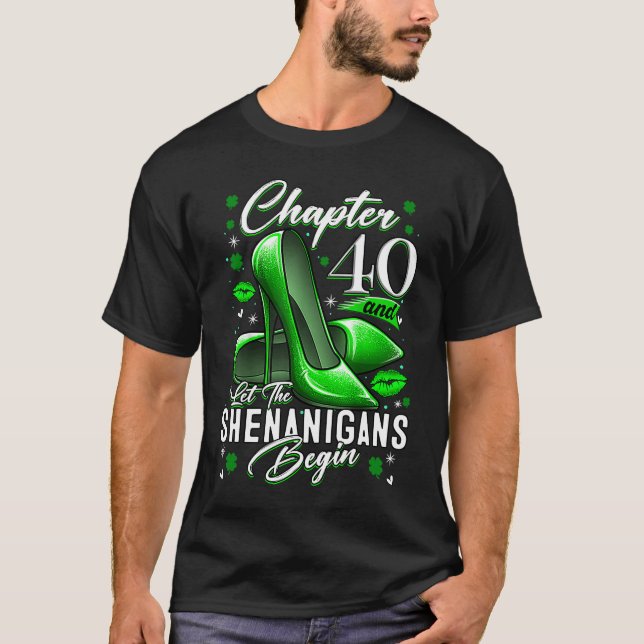 Camiseta Dia de São Patrício De 40 Anos Deixa Os Shenanigan (Frente)