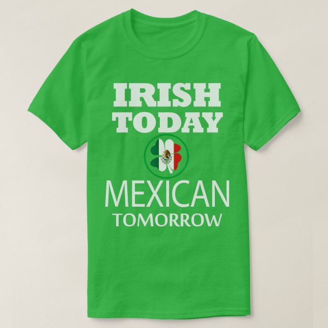 Camiseta Dia de São Patrício de amanhã irlandês do México h (Frente do Design)