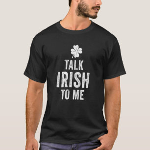 Camiseta Dia de São Patrício Fala Irlandês Para Mim Um Part