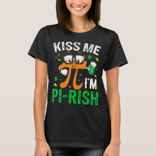 Camiseta Dia de São Patrício me beija Eu sou Pi Rish Pi Day