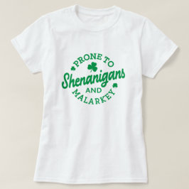 Camiseta Dia de São Patrício, propenso a Shenanigans