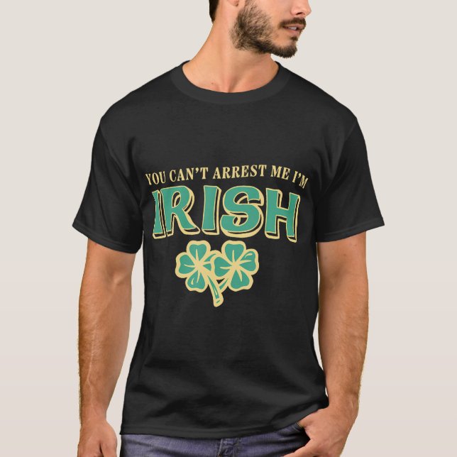 Camiseta Dia de São Patrício Você Não Pode Me Prender EU So (Frente)