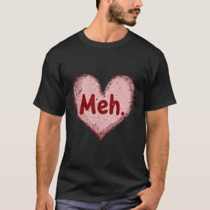 Camiseta Dia de São Valentim Meh Anti Dia de São Valentim C